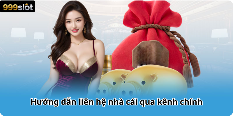 Hướng dẫn liên hệ nhà cái qua kênh chính