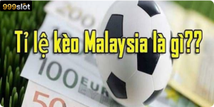 Tỷ lệ kèo Malaysia là gì