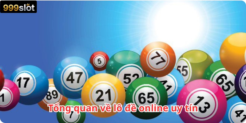 Tổng quan về lô đề online uy tín