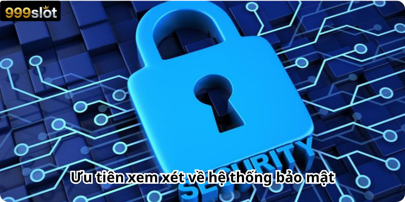 Ưu tiên xem xét về hệ thống bảo mật