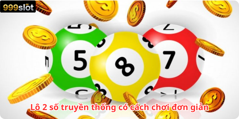 Lô 2 số truyền thống có cách chơi đơn giản