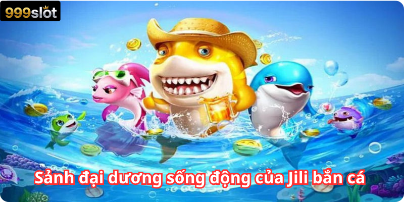 Sảnh đại dương sống động của Jili bắn cá 